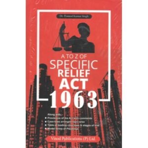 A to Z of Specific Relief Act, 1963 by Dr. Pramod Kumar Singh – 1st Edition 2021