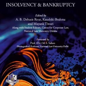 Contemporary Issues on the Laws of Insolvency & Bankruptcy by A. B. Debasis Rout, Kaushiki Brahma, Mayank Tiwari – 1st Edition 2023