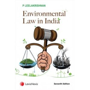 Environmental Law in India by P Leelakrishnan – 7th Edition 2025