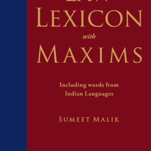 Law Lexicon with Maxims: Including words from Indian Languages by Sumeet Malik – Edition 2019