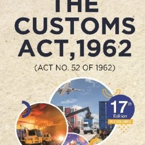 Commentary On Customs Act, 1962 (In 3 Volumes) by T P Mukerjee – 17th Edition 2025