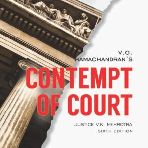 Contempt of Court by V.K. Mehrotra – 6th Edition 2002