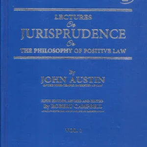 Lectures On Jurisprudence On The Philosophy Of Positive Law (in 2 VolS.) by John Austin – Edition 2025