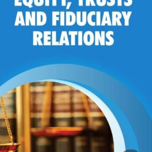 Equity, Trusts and Fiduciary Relations by S R Myneni