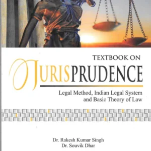 Textbook on Jurisprudence by Dr. Rakesh Kumar Singh , Dr. Souvik Dhar – Edition 2024