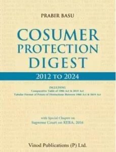 Consumer Protection Digest 2012 To 2024 by Prabir Basu – Edition 2025