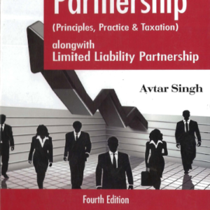 Law of Partnership (Principles, Practice and Taxation) along with Limited Liability Partnership by Avtar Singh – Edition 2015