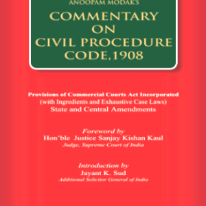 Commentary on Civil Procedure, 1908 (In 2 Volumes) by Anoopam Modak – 1st Edition 2022