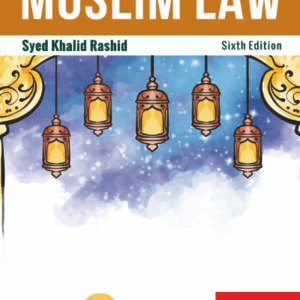 Muslim Law by Syed Khalid Rashid – Edition 2022