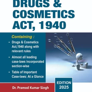 A to Z of Drugs & Cosmetics Act, 1940 by Dr. Pramod Kumar Singh – Edition 2025