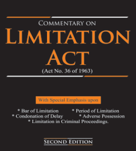 Commentary on Limitation Act by Justice M L Singhal – 2nd Edition 2023