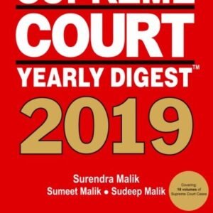 Supreme Court Yearly Digest 2019 by Surendra Malik, Sumeet Malik and Sudeep Malik – Edition 2020