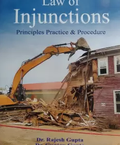 The Law of Injunctions: Principles, Practice and Procedure by Gurbax Singh, Rajesh Gupta, Gunjan Gupta – 2nd Edition 2022