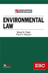 Eazy Cases on Environmental Law by Bimal N. Patel and Prachi V. Motiyani – Edition 2017