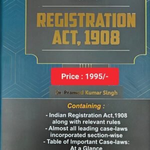 A to Z of Registration Act, 1908 by Dr. Pramod Kumar Singh – Edition 2025