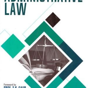 Administrative Law by Dr S S Srivastav – 1st Edition 2018