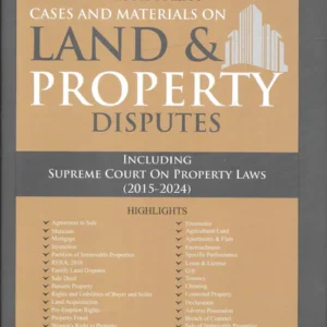 Case and Materials on Land and Property Disputes by Kush Kalra – Edition 2024