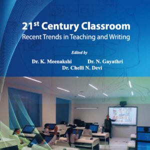 21st Century Classroom – Recent Trends in Teaching and Writing by K. Meenakshi