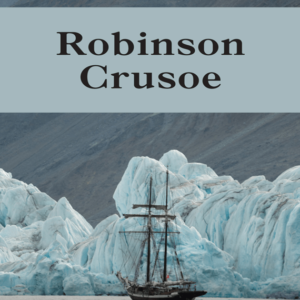 The Life and Adventures of Robinson Crusoe by Daniel Defoe