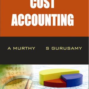 Cost Accounting by A. Murthy, Dr. Gurusamy