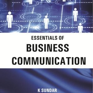 Essentials of Business communication by Dr. K. Sundar