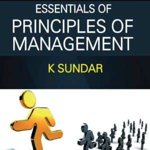 Essentials of Principles of Management by K. Sundar