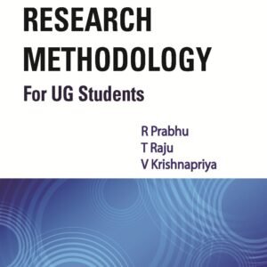 Research Methodology For UG Students by R. Prabhu, T. Raju,