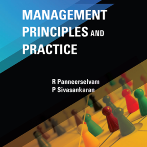 Management Principles and Practice by Dr. R. Panneerselvam, Dr. P. Sivasankaran