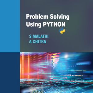 Problem Solving Using Python by S. Malathi, A. Chitra