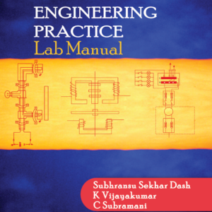 Electrical Engineering Practice Lab Manual by Subransu Dekhar Dash, K. Vijayakumar