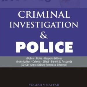 Criminal investigation & Police by Yogesh V Nayyar – 1st Edition 2023