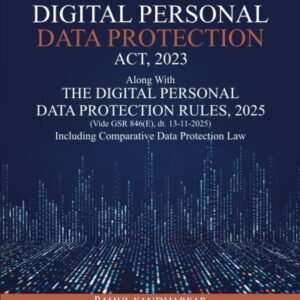 An Insight On the Digital Personal Data Protection Act, 2023 by Rahul Kandharkar – 1st Edition Reprint 2026