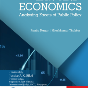 Law and Economics: Analysing Facets of Public Policy by Ranita Nagar and Hiteshkumar Thakkar – 1st Edition 2024