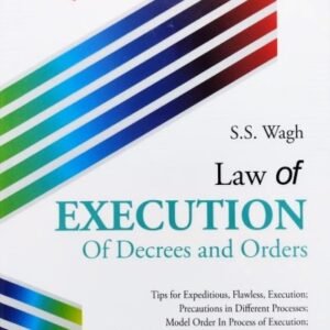 Law of Execution of Decrees and Orders by S S Wagh – 2nd Edition 2022