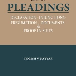 Law of Pleadings (Declaration-Injunctions-Presumption-Document & Proof in Suits) by Yogesh V Nayyar – 1st Edition 2024