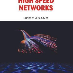 High Speed Networks by Jose Anand