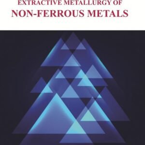 Extractive Metallurgy of Non-ferrous Metals by Raghavan R