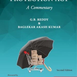 Consumer Protection Act: A Commentary by G.B. Reddy and Baglekar Akash Kumar – Edition 2023