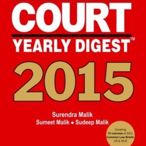 Supreme Court Yearly Digest 2015 by Surendra Malik, Sumeet Malik and Sudeep Malik – Edition 2016
