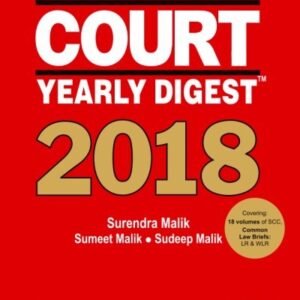 Supreme Court Yearly Digest 2018 by Surendra Malik, Sumeet Malik and Sudeep Malik – Edition 2019