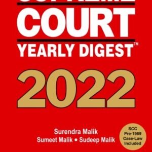 Supreme Court Yearly Digest 2022 by Surendra Malik, Sumeet Malik and Sudeep Malik – Edition 2023