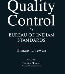 Rising Relevance Of Qualilty Control & Bureau Of Indian Standards by Himanshu Tewari