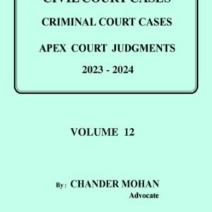 Digest Civil Court Cases Criminal Court Cases Apex Court Judgments 2023-2024 by Chander Mohan