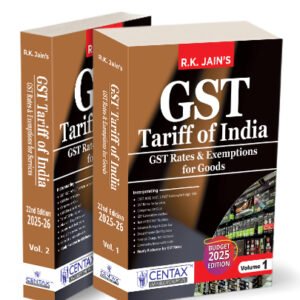 Centax GST Tariff of India (Set of 2 Volumes) by R K Jain – Edition 2025-2026