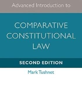 Advanced Introduction to Comparative Constitutional Law by Mark Tushnet