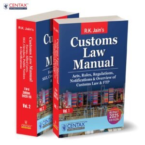 R.K. Jain’s Customs Law Manual (Set of 2 Vols)- Edition 2025-26