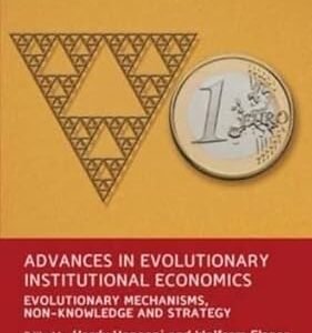 Advances in Evolutionary Institutional Economics by Hardy Hanappi