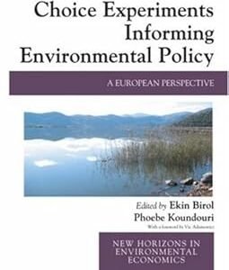 Choice Experiments Informing Environmental Policy by Ekin Birol