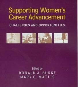 Supporting Women’s Career Advancement by Ronald J. Burke