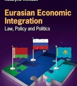 Eurasian Economic Integration by Rilka Dragneva